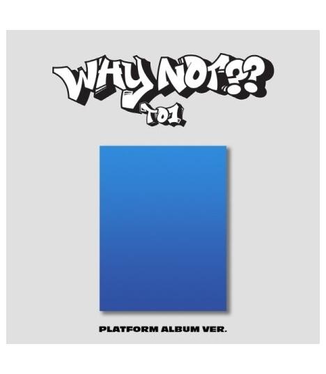 TO1 - WHY NOT?? (PLATFORM ALBUM VER.)
